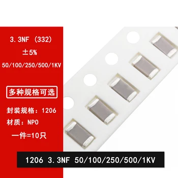 10vnt 1206 3.3 NF 50V 100V 250V 500V 1000V 332J 5% KD NPO chip kondensatorius