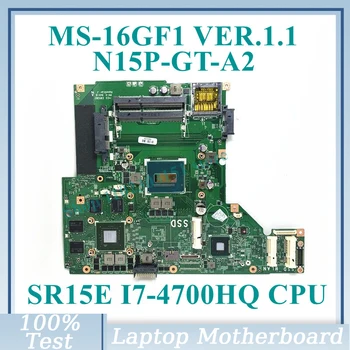 MS-16GF1 VER.1.1 Wirh SR15E I7-4700HQ CPU Mainboard N15P-GT-A2 MSI GE60 GP60 MS-16GF1 Nešiojamas Plokštė 100% Patikrintas Geras