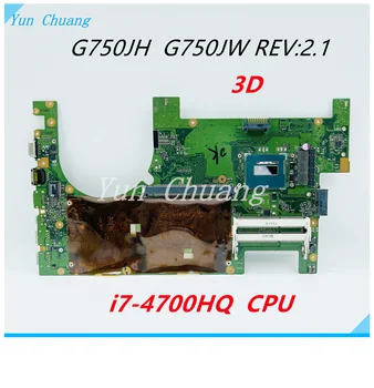 G750JH G750JW REV:2.1 3D Plokštė Už Asus G750 G750J G750JW N750JX nešiojamojo kompiuterio pagrindinę Plokštę Su i7-4700HQ CPU DDR3L