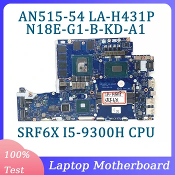 EH50F LA-H431P Su SRF6X I5-9300H CPU Acer AN515-54 AN515-54G Nešiojamas Plokštė N18E-G1-B-KD-A1 RTX2060 100% Patikrintas Geras